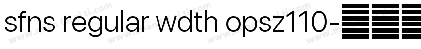 sfns regular wdth opsz110字体转换
